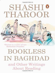 [(Bookless in Baghdad: Reflections on Writing and Writers)] [Author: Shashi T]