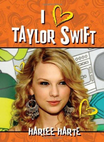 I (Heart) Taylor Swift [Sep 01, 2009] Harte, Harlee]