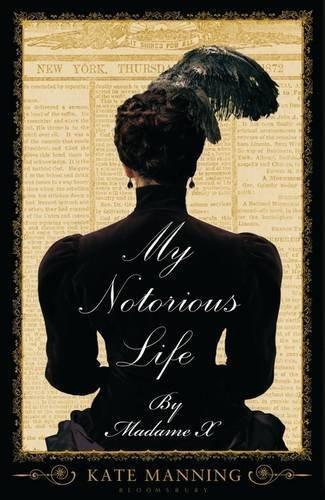 My Notorious Life by Madame X [Paperback] [Jun 06, 2013] Manning, Kate] Additional Details<br>
------------------------------



Format: International Edition

 [[Condition:New]] [[ISBN:1408835657]] [[author:Kate Manning]] [[binding:Paperback]] [[format:Paperback]] [[edition:Export/Airside]] [[manufacturer:Bloomsbury Publishing]] [[publication_date:2013-06-01]] [[brand:Bloomsbury Publishing]] [[ean:9781408835654]] [[ISBN-10:1408835657]] for USD 36.32