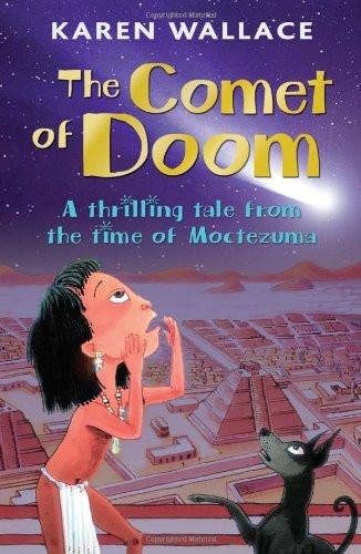 The Comet of Doom: A Thrilling Tale from the Time of Moctezuma [Aug 01, 2009] [[ISBN:1408114984]] [[Format:Paperback]] [[Condition:Brand New]] [[Author:Wallace, Karen]] [[ISBN-10:1408114984]] [[binding:Paperback]] [[manufacturer:A &amp; C Black Publishers Ltd]] [[number_of_pages:64]] [[publication_date:2009-08-01]] [[brand:A &amp; C Black Publishers Ltd]] [[ean:9781408114988]] for USD 14.62