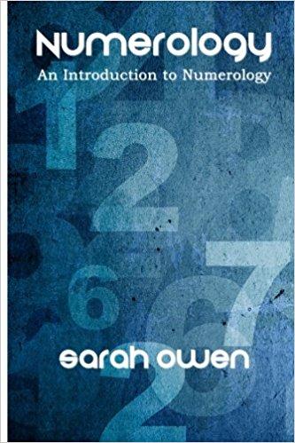 Numerology: An Introduction to Numerology Paperback – Import, 14 Jul 2015
by Sarah Owen (Author)