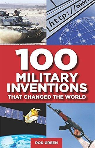 100 Military Inventions [Paperback] [Aug 15, 2013] Green, Rod] Additional Details<br>
------------------------------



Package quantity: 1

 [[ISBN:1472106652]] [[Format:Paperback]] [[Condition:Brand New]] [[Author:Russell, Philip]] [[ISBN-10:1472106652]] [[binding:Paperback]] [[manufacturer:Constable]] [[number_of_pages:288]] [[publication_date:2013-08-15]] [[brand:Constable]] [[mpn:9781472106650]] [[ean:9781472106650]] for USD 20.5