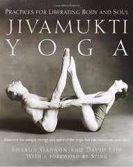 Jivamukti Yoga: Practices for Liberating Body and Soul [Paperback]