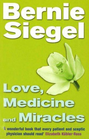 Love, Medicine and Miracles [Paperback] [Jan 07, 1999] Bernie S. Siegel]