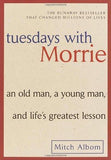 Tuesdays with Morrie: An Old Man, a Young Man, and Life's Greatest Lesson