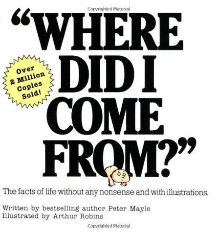 Where Did I Come From? [Paperback] [Dec 01, 2000] Mayle, Peter]
