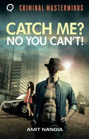 Catch Me? No You Cant! [Paperback] [Apr 01, 2015] Nangia, Mr. Amit]