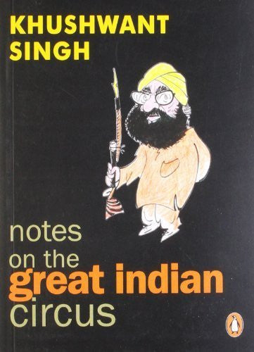 Buy Notes on the Great Indian Circus [Paperback] [Apr 01, 2001] Singh, Khushwant online for USD 21.37 at alldesineeds