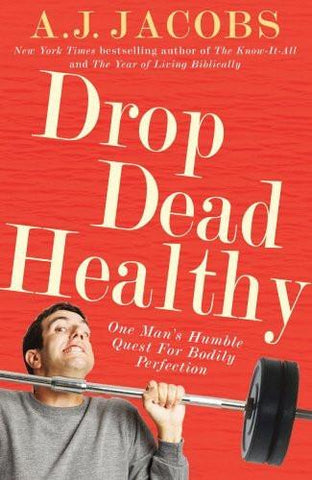 Drop Dead Healthy [Paperback] [Jul 04, 2013] Jacobs, A. J]