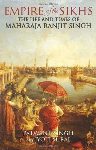 Empire of the Sikhs: Revised edition [Paperback] [Oct 01, 2013] Singh, Patwan]