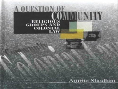 A Question of Community: Religious Groups and Colonial Law [Hardcover] Used Book in Good Condition

 [[ISBN:8185604436]] [[Format:Hardcover]] [[Condition:Brand New]] [[Author:Shodhan, Amrita]] [[ISBN-10:8185604436]] [[binding:Hardcover]] [[brand:Brand  Bhatkal n Sen]] [[feature:Used Book in Good Condition]] [[manufacturer:Bhatkal &amp; Sen]] [[number_of_pages:222]] [[publication_date:2001-01-01]] [[ean:9788185604435]] for USD 27.35