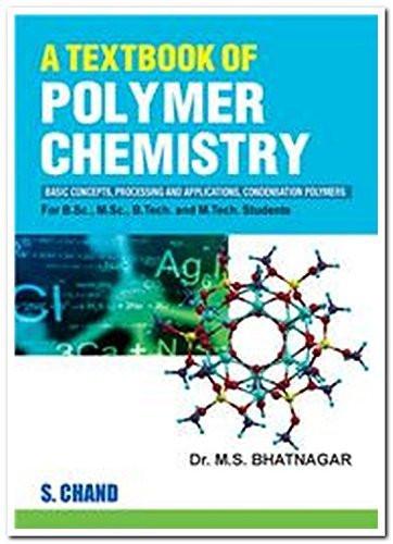 A Textbook of Polymer Chemistry [Dec 01, 2012] Bhatnagar, M. S.] [[Condition:Brand New]] [[Format:Paperback]] [[Author:Bhatnagar, M. S.]] [[ISBN:8121941121]] [[ISBN-10:8121941121]] [[binding:Paperback]] [[manufacturer:S Chand &amp; Co Ltd]] [[number_of_pages:400]] [[package_quantity:5]] [[publication_date:2012-12-01]] [[brand:S Chand &amp; Co Ltd]] [[ean:9788121941129]] for USD 54.58