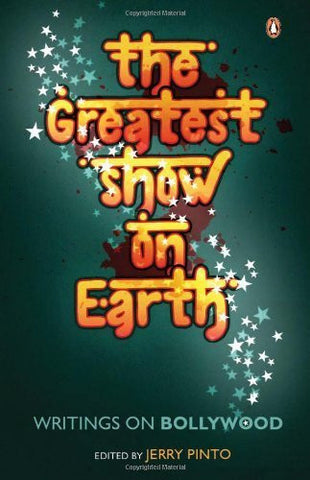 Buy The Greatest Show on Earth: Writings On Bollywood [Paperback] JERRY PINTO online for USD 21.04 at alldesineeds