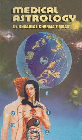 Buy Medical Astrology [Jan 01, 1999] Prmad, Onkarial Sharma online for USD 20.24 at alldesineeds