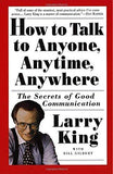How to Talk to Anyone, Anytime, Anywhere: The Secrets of Good Communication []
