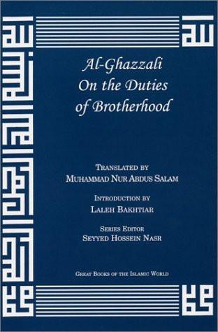 Al-Ghazzali On the Duties of Brotherhood  [Paperback] [Mar 21, 2003] Abu Ham] Used Book in Good Condition

 [[ISBN:1567446884]] [[Format:Paperback]] [[Condition:Brand New]] [[Author:Abû Hâmid Muhammad ibn Muhammad al-Ghazâlî]] [[ISBN-10:1567446884]] [[binding:Paperback]] [[brand:Brand  Kazi Publications, Inc.]] [[feature:Used Book in Good Condition]] [[manufacturer:Kazi Publications, Inc.]] [[number_of_pages:64]] [[publication_date:2003-03-21]] [[ean:9781567446883]] for USD 21.8