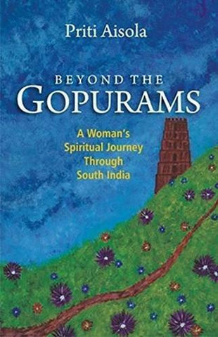 Beyond The Gopurams: A Woman's Spiritual Journey Through South India [Paperba] Additional Details<br>
------------------------------



Package quantity: 1

 [[ISBN:8183283659]] [[Format:Paperback]] [[Condition:Brand New]] [[Author:Aisola, Priti]] [[ISBN-10:8183283659]] [[binding:Paperback]] [[manufacturer:Wisdom Tree Publishers]] [[number_of_pages:324]] [[publication_date:2015-05-15]] [[brand:Wisdom Tree Publishers]] [[ean:9788183283656]] for USD 24.9