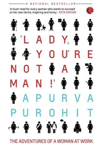 'Lady, You're Not a Man!': The Adventures of a Woman at Work [Nov 01, 2014] P]