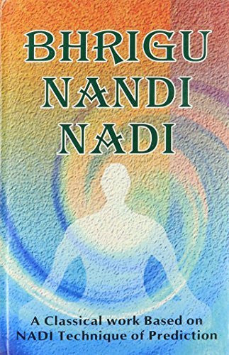 Buy Bhrigu Nandi Nadi: A Classical Work Based on NADI Technique of Prediction online for USD 24.65 at alldesineeds