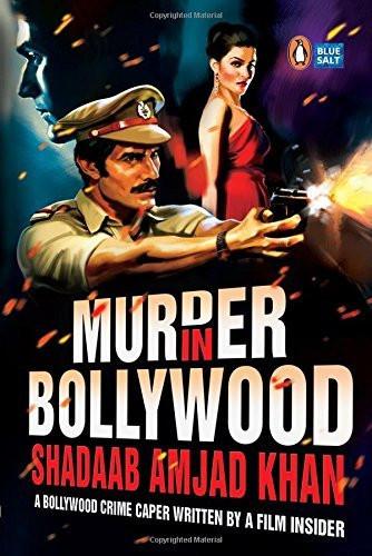 Murder in Bollywood [Jul 01, 2015] Khan, Shadaab Amjad]
