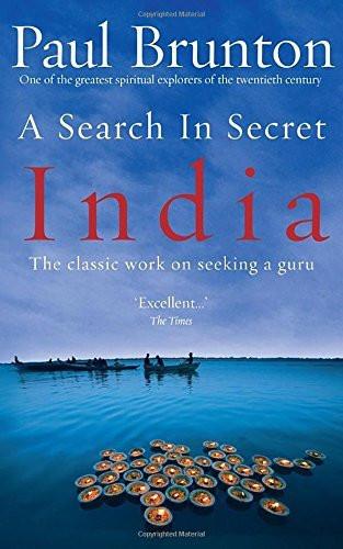 A Search in Secret India [Mar 01, 2003] Brunton, Paul]