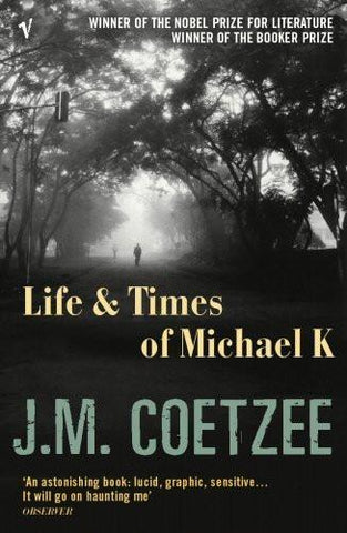 The Life and Times of Michael K [Paperback] [Mar 28, 2005] Coetzee, J.M.]