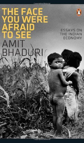 Buy The Face You Were Afraid to See: Essays on the Indian Economy [Oct 09, 2009] online for USD 15.28 at alldesineeds