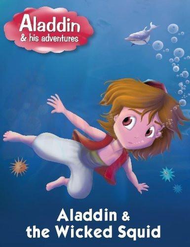 Aladdin & the Wicked Squid [Jan 01, 2014] Pegasus]