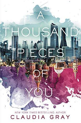 A Thousand Pieces of You [Paperback] [Nov 03, 2015] Gray, Claudia]