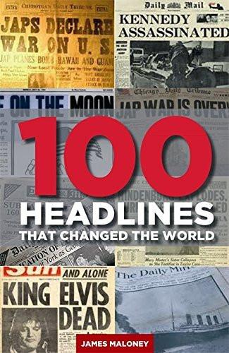 100 Headlines That Changed the World [Paperback] [May 01, 2012] Maloney, James] [[Condition:New]] [[ISBN:1780334818]] [[author:Maloney, James]] [[binding:Paperback]] [[format:Paperback]] [[manufacturer:Robinson Publishing]] [[number_of_pages:320]] [[publication_date:2012-05-01]] [[brand:Robinson Publishing]] [[ean:9781780334813]] [[ISBN-10:1780334818]] for USD 23.52