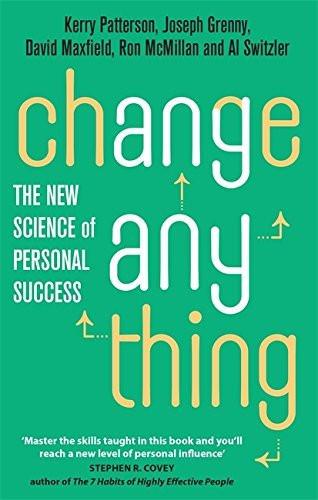 Change Anything: The new science of personal success [Paperback]
