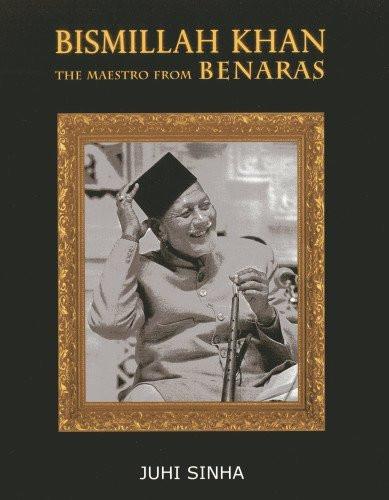 Bismillah Khan: The Maestro from Bernaras [Hardcover] [Feb 16, 2013] Sinha, Juhi] [[ISBN:8189738917]] [[Format:Hardcover]] [[Condition:Brand New]] [[Author:Sinha, Juhi]] [[Edition:0]] [[ISBN-10:8189738917]] [[binding:Hardcover]] [[manufacturer:Niyogi Books]] [[number_of_pages:176]] [[publication_date:2013-02-16]] [[brand:Niyogi Books]] [[ean:9788189738914]] for USD 46.07