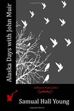 Alaska Days with John Muir [Paperback] [Jan 02, 2016] Young, Samual Hall]
