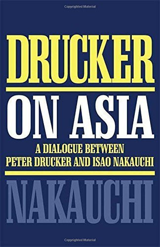 Buy Drucker on Asia: A dialogue between Peter Drucker and Isao Nakauchi [Hardcover online for USD 23.52 at alldesineeds