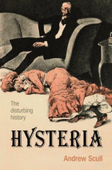 Hysteria: The disturbing history [Paperback] [Sep 29, 2011] Scull, Andrew]