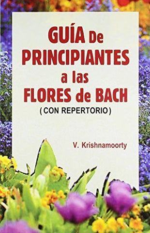 Buy Guia De Principiantes a Las Flores De Bach (Spanish Edition) [Jan 01, 2004] online for USD 21.1 at alldesineeds