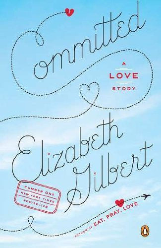 Buy Committed: A Love Story [Paperback] [Feb 01, 2011] Gilbert, Elizabeth online for USD 20.24 at alldesineeds