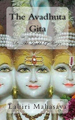 The Avadhuta Gita: In the Light of Kriya [Paperback] [Feb 25, 2014] Mahasaya, - alldesineeds