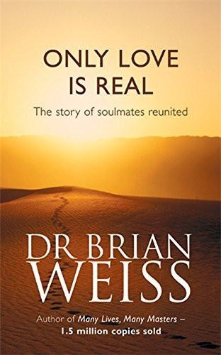 Only Love is Real: A Story of Soulmates Reunited [Paperback] [Jan 01, 1997] B]
