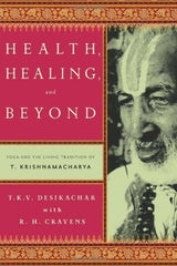Buy Health, Healing, and Beyond: Yoga and the Living Tradition of T. Krishnamacharya online for USD 18.01 at alldesineeds