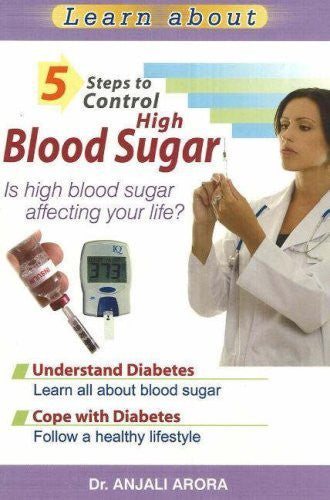 Buy 5 Steps to Control High Blood Sugar: Is High Blood Sugar Affecting Your Life? online for USD 14.07 at alldesineeds