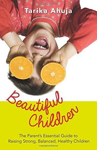 Buy Beautiful Children: The Parent's Essential Guidebook for Raising Strong,Balan online for USD 15.37 at alldesineeds