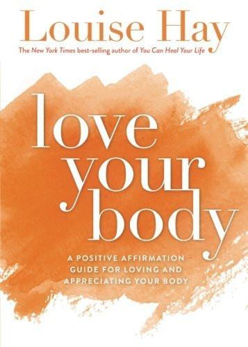 Love Your Body: A Positive Affirmation Guide for Loving and Appreciating Your