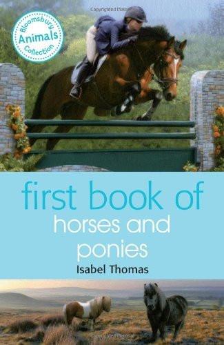 The Bloomsbury Animal Collection First Book of Horses and Ponies [Jul 29, 201] [[ISBN:1472903994]] [[Format:Paperback]] [[Condition:Brand New]] [[Author:Thomas, Isabel]] [[ISBN-10:1472903994]] [[binding:Paperback]] [[manufacturer:A &amp; C Black (Childrens books)]] [[number_of_pages:48]] [[publication_date:2014-06-05]] [[brand:A &amp; C Black (Childrens books)]] [[mpn:Full colour throughout]] [[ean:9781472903990]] for USD 14.15