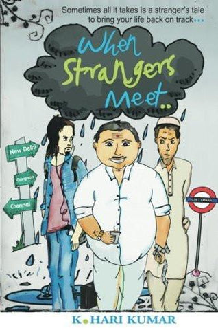 When Strangers Meet: Sometimes all it takes is a stranger's tale to bring yo