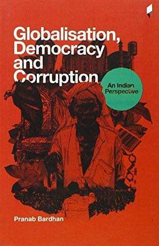 Buy Globalisation, Democracy and Corruption: an Indian Perspective [Mar 01, 2015] online for USD 21.44 at alldesineeds
