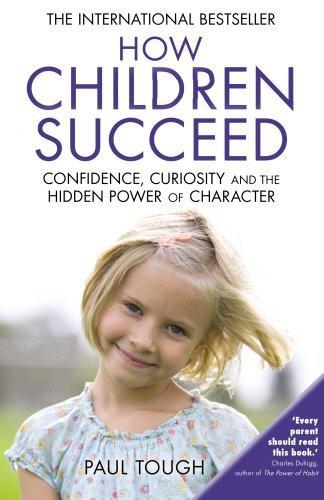 How Children Succeed [Paperback] [Jan 01, 2014] Tough, Paul]
