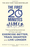 The First 20 Minutes [Paperback] [Jan 01, 2014] Gretchen Reynolds]