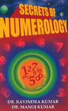 Secrets of Numerology: A Complete Guide for the Layman to Know the Past, Pres
