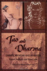 Buy Tao and Dharma: Chinese Medicine and Ayurveda [Paperback] [Feb 28, 1996] Svoboda online for USD 25.22 at alldesineeds